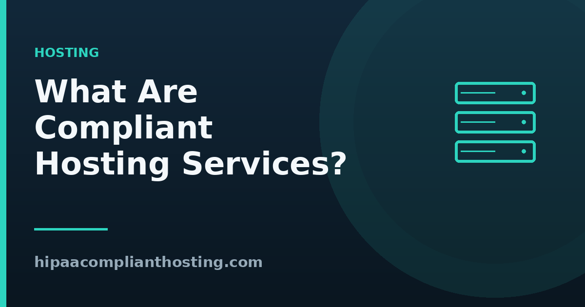 What are compliant hosting services title graphic with a server stack icon on a dark background.