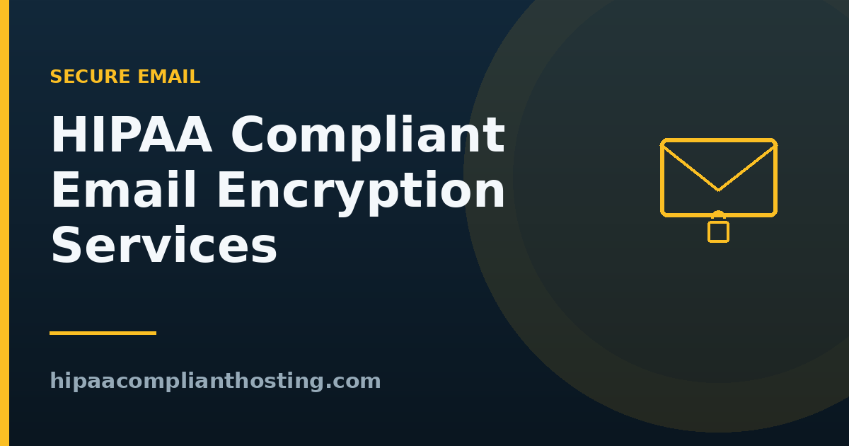 HIPAA compliant email encryption services title graphic with a locked envelope icon on a dark background.